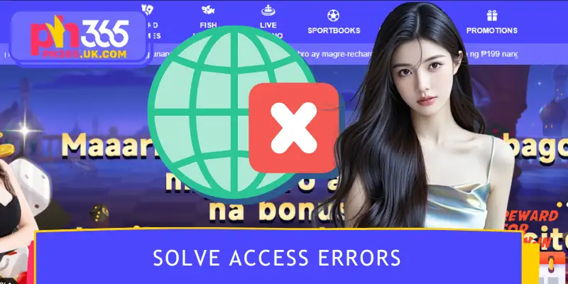Share how to fix not being able to access the PH365 bookmaker