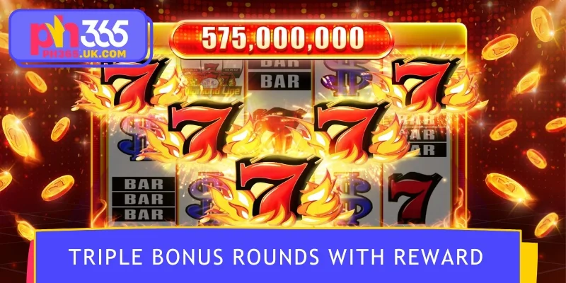 Triple bonus rounds with explosive reward potential