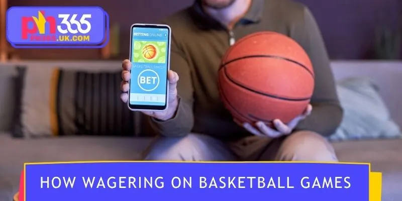 How wagering on basketball games works