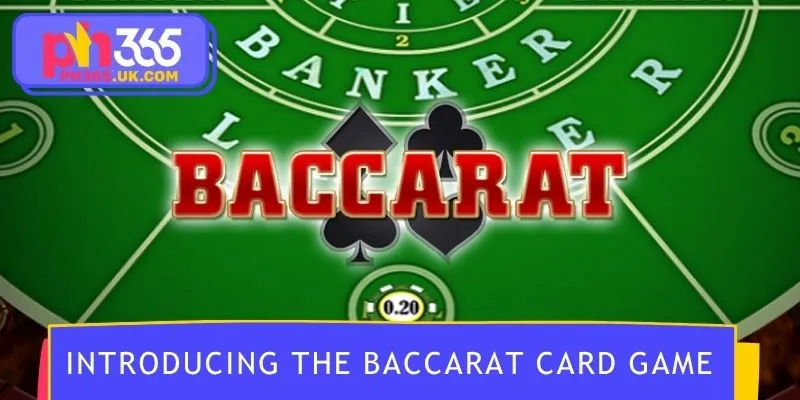Introducing the Baccarat card game