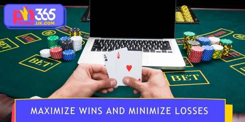 Maximize wins and minimize losses
