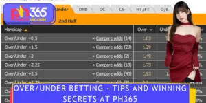 Over/Under Betting - Tips And Winning Secrets At PH365