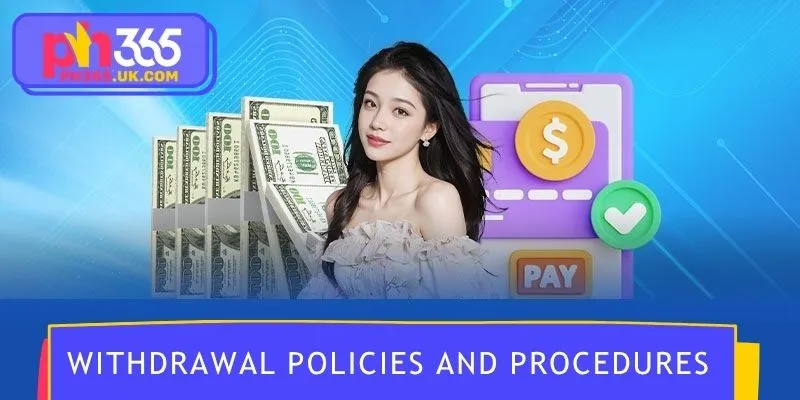 PH365 withdrawal policies and procedures