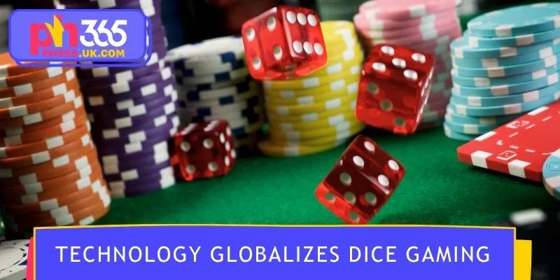 Technology makes dice gaming truly global